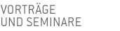 Vortr�ge und Seminare