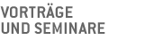 Vortr�ge und Seminare